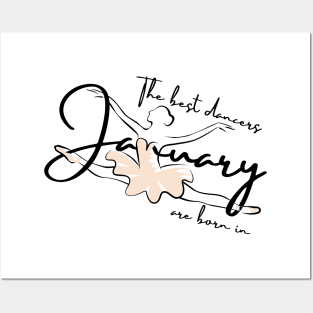 the best dancers are born in january Posters and Art